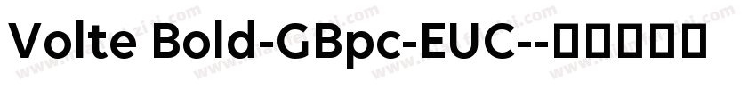 Volte Bold-GBpc-EUC-字体转换